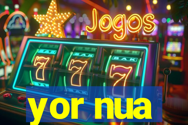 yor nua